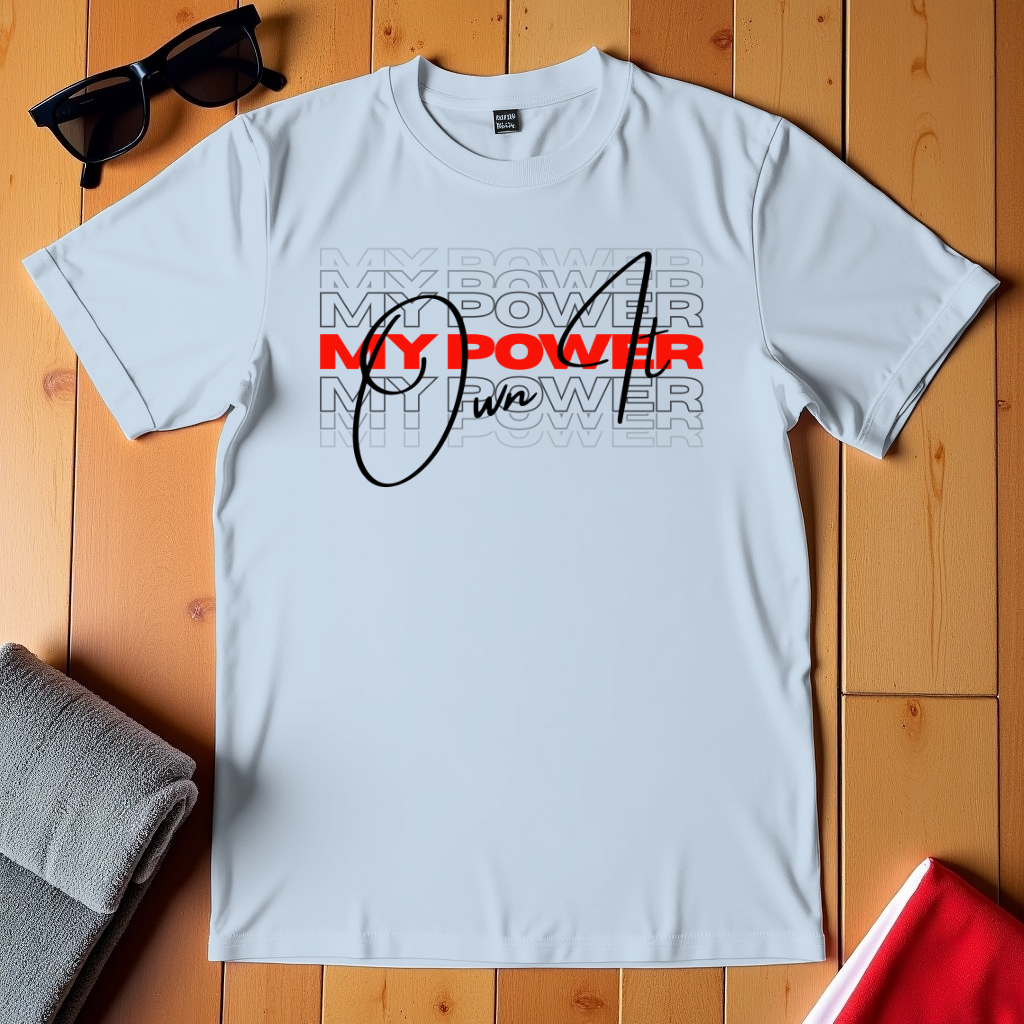 My Power Own It T-Shirt