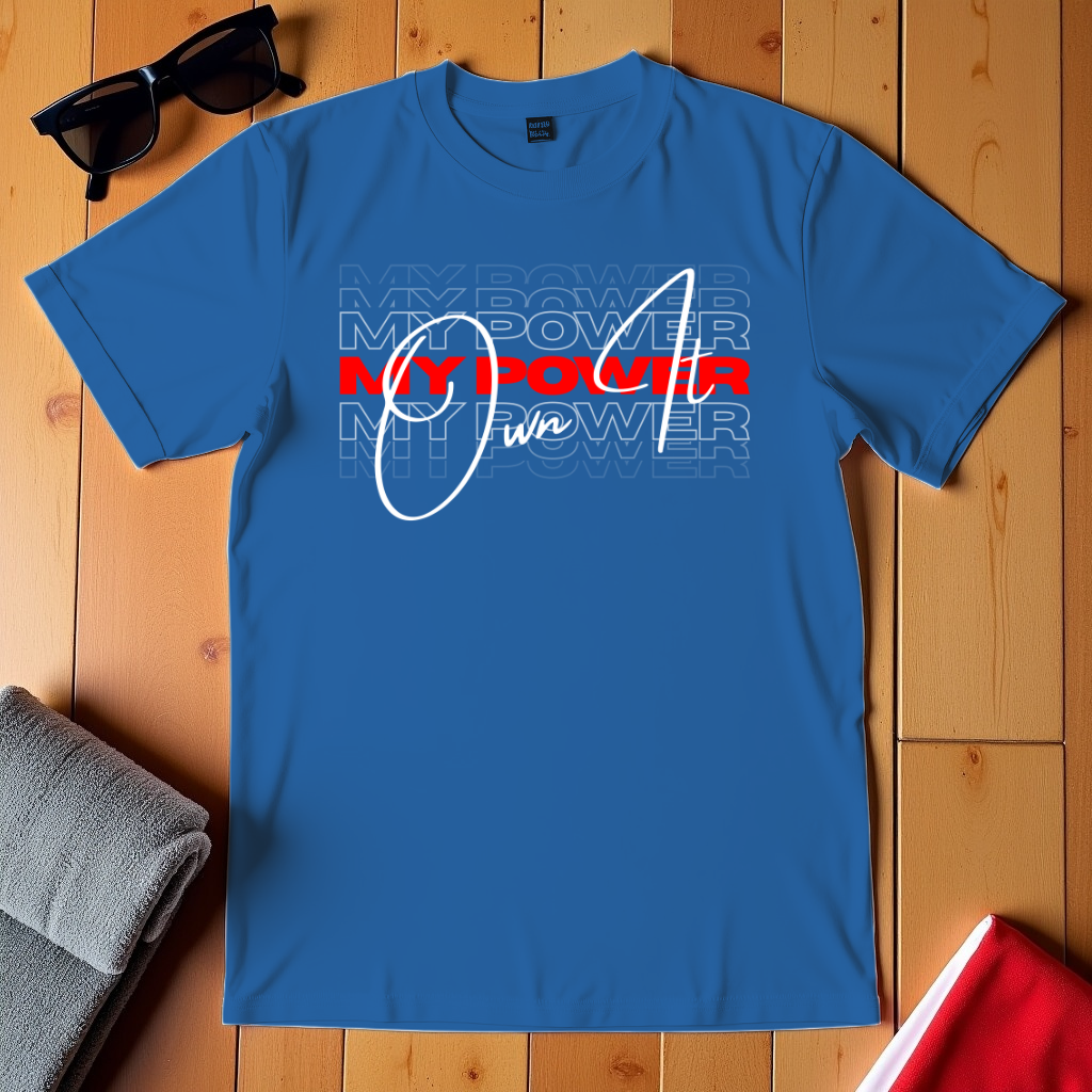 My Power Own It T-Shirt