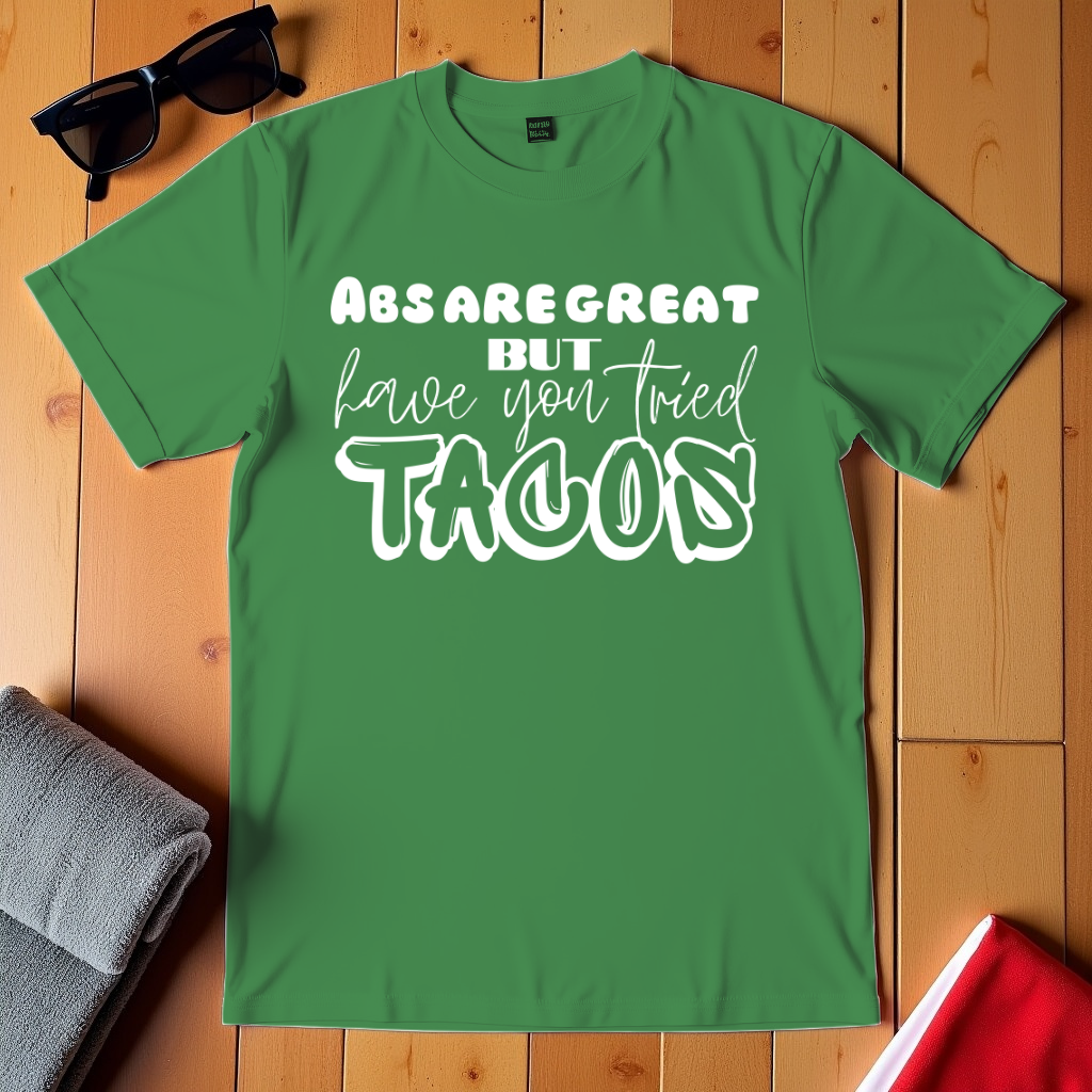 Abs Are Great But Tacos T-Shirt