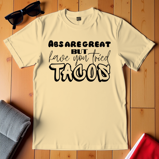 Abs Are Great But Tacos T-Shirt