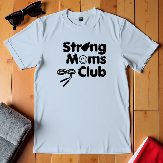 Strong Moms Club T-Shirt